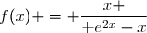 f(x) = \dfrac{x }{\text e^{2x}-x}