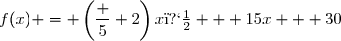 f(x) = \left(\dfrac 5 2\right)x� + 15x + 30
