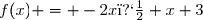 f(x) = -2x�+x+3