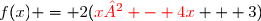 f(x) = 2({\red{x² - 4x}} + 3)