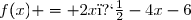 f(x) = 2x�-4x-6