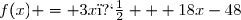 f(x) = 3x� + 18x-48