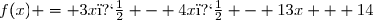 f(x) = 3x� - 4x� - 13x + 14