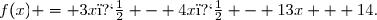 f(x) = 3x� - 4x� - 13x + 14.