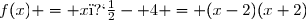 f(x) = x�- 4 = (x-2)(x+2)