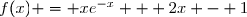 f(x) = xe^{-x} + 2x - 1