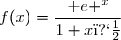 f(x)=\dfrac{\text e ^x}{1+x�}