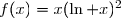 f(x)=x(\ln x)^2