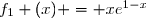 f_1 (x) = xe^{1-x}