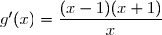 g(x)=\dfrac {1}{2}x^2-\ln (x)\quad\Longrightarrow\quad g'(x)=\dfrac{1}{2}\times2x-\dfrac{1}{x} \\\overset{{\white{.}}}{\phantom{g(x)=\dfrac {1}{2}x^2-\ln (x)}\quad\Longrightarrow\quad g'(x)=x-\dfrac{1}{x}} \\\overset{{\white{.}}}{\phantom{g(x)=\dfrac {1}{2}x^2-\ln (x)}\quad\Longrightarrow\quad g'(x)=\dfrac{x^2-1}{x}} \\\\\Longrightarrow\quad \boxed{\forall\ x\in\;]0\,;\,+\infty[,\;g'(x)=\dfrac{(x-1)(x+1)}{x}}