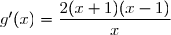 g'(x)=(x^2+2-2\ln x)' \\\overset{{\white{.}}}{\phantom{g'(x)}=2x+0-2\times\dfrac{1}{x}} \\\overset{{\white{.}}}{\phantom{g'(x)}=2x-\dfrac{2}{x}} \\\overset{{\white{.}}}{\phantom{g'(x)}=2(x-\dfrac{1}{x})} \\\overset{{\phantom{.}}}{\phantom{g'(x)}=\dfrac{2(x^2-1)}{x}} \\\overset{{\phantom{.}}}{\phantom{g'(x)}=\dfrac{2(x+1)(x-1)}{x}} \\\\\Longrightarrow\boxed{\forall\,x\in\;]0\;,\,+\infty[,\;g'(x)=\dfrac{2(x+1)(x-1)}{x}}