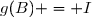 g(B) = I