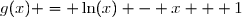 g(x) = \ln(x) - x + 1