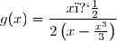 g(x)=\dfrac{x�}{2\left(x-\frac{x^3}{3}\right)}