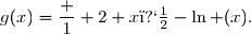 g(x)=\dfrac 1 2 x�-\ln (x).