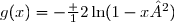 g(x)=-\frac 12\ln(1-x²)