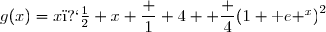 g(x)=x�+x+\dfrac 1 4 +\dfrac {4}{\left(1+\text e ^x\right)^2}