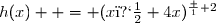 h(x)  = (x�+4x)^{\frac 1 2}