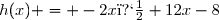 h(x) = -2x�+12x-8