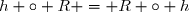 h \circ R = R \circ h