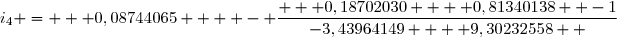 i_4 =  	 0,08744065   	 - \dfrac{   0,18702030  + 0,81340138  	-1}{-3,43964149  + 9,30232558  }