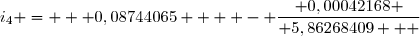 i_4 =  	 0,08744065   	 - \dfrac{ 0,00042168 }{	 5,86268409   	}