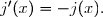 j'(x)=-j(x).