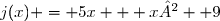 j(x) = 5x + x² +9