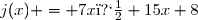 j(x) = 7x�+15x+8