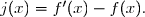 j(x)=f'(x)-f(x).