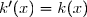 k'(x)=k(x)