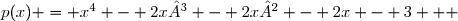 p(x) = x^4 - 2x³ - 2x² - 2x - 3   