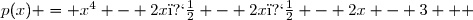 p(x) = x^4 - 2x� - 2x� - 2x - 3   