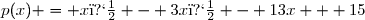 p(x) = x� - 3x� - 13x + 15