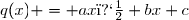 q(x) = ax�+bx+c