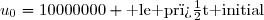 u_0=10000000 \text{ le pr�t initial}