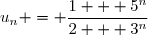 u_n = \dfrac{1 + 5^n}{2 + 3^n}