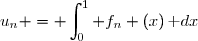 u_n = \displaystyle\int_{0}^{1} f_n (x)\,\text dx