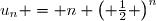 u_n = n \left( \frac{1}{2} \right)^n