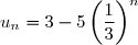 u_n=3-5\left(\dfrac{1}{3}\right)^n