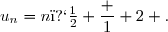 u_n=n�+\dfrac 1 2 .