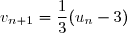 v_{n+1}=\dfrac{1}{3}(u_n-3)