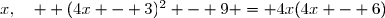 x,\quad  	(4x - 3)^2 - 9 = 4x(4x - 6)