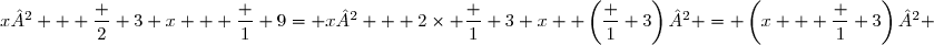 x² + \dfrac 2 3 x + \dfrac 1 9= x² + 2\times \dfrac 1 3 x +\left(\dfrac 1 3\right)² = \left(x + \dfrac 1 3\right)² 