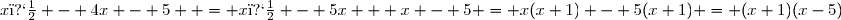 x� - 4x - 5  = x� - 5x + x - 5 = x(x+1) - 5(x+1) = (x+1)(x-5)