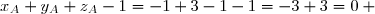 x_A+y_A+z_A-1=-1+3-1-1=-3+3=0 \text{ , d'où  }A\in(P) 