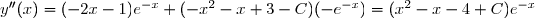 y''(x)=(-2x-1)e^{-x}+(-x^2-x+3-C)(-e^{-x})=(x^2-x-4+C)e^{-x}