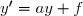 y'=ay+f