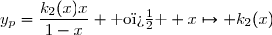 y_p=\dfrac{k_2(x)x}{1-x} \text{ o� } x\mapsto k_2(x)
