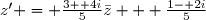 z' = \frac{3	+ 4i}{5}\bar{z} + \frac{1	- 2i}{5}